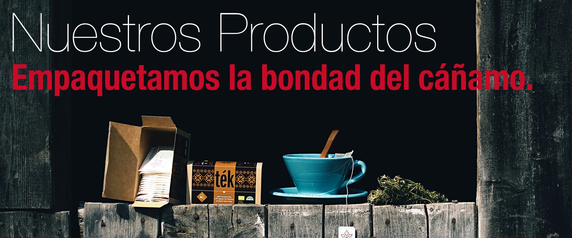 Empaquetamos la bondad del cáñamo.